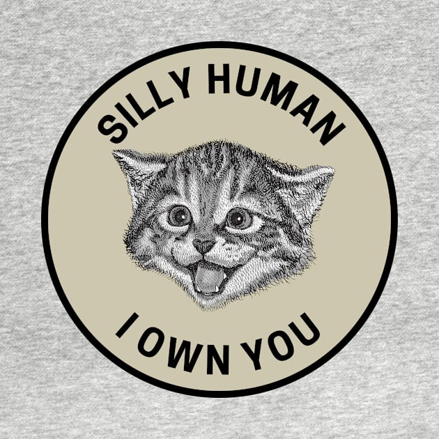 Silly Human I Own You by fearcity